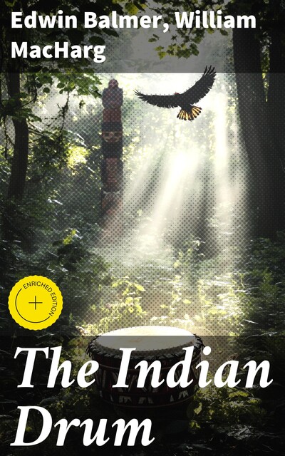 The Indian Drum, Edwin Balmer, William MacHarg