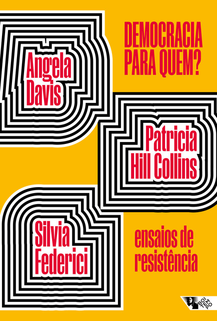 Democracia para quem, Angela Davis, Silvia Federici, Patricia Hill Collins