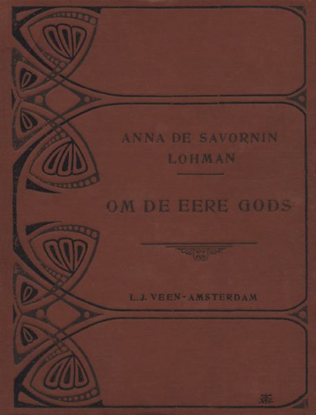 Om de eere Gods, Anna de Savornin Lohman