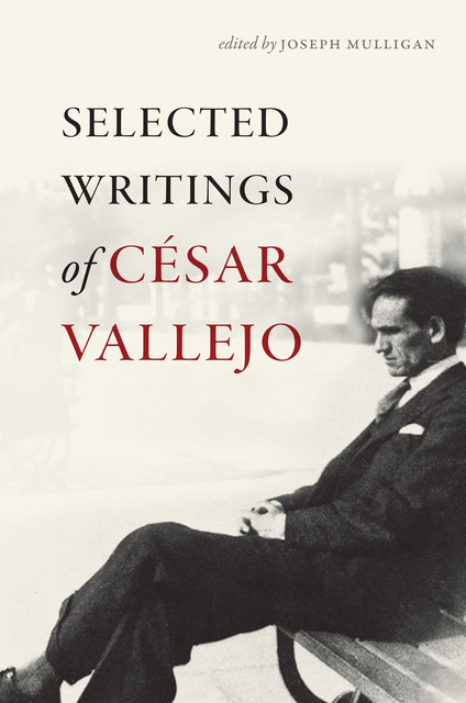 Selected Writings of César Vallejo, César Vallejo