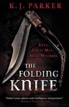 The Folding Knife, K.J.Parker