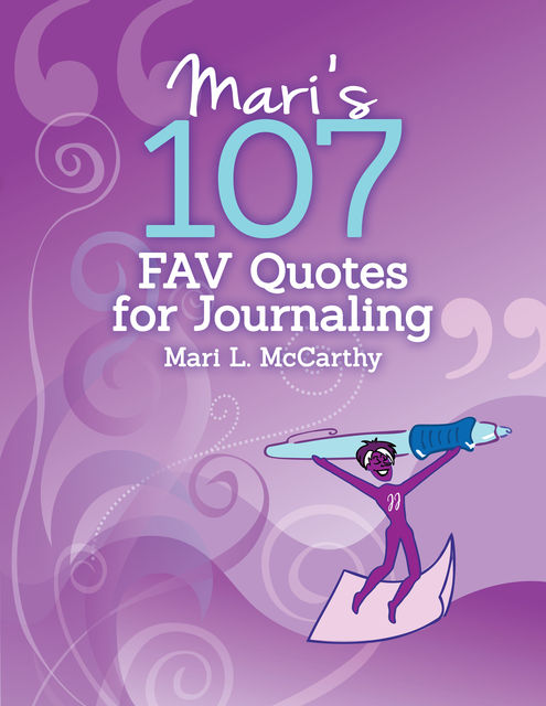 Mari's 107 Fav Quotes for Journaling, Mari L.McCarthy