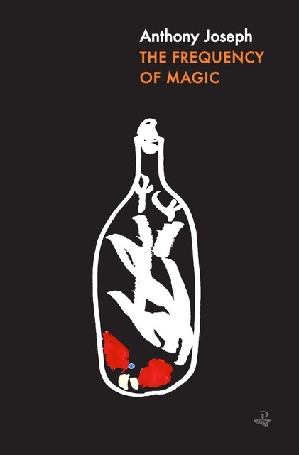 The Frequency of Magic, Anthony Joseph