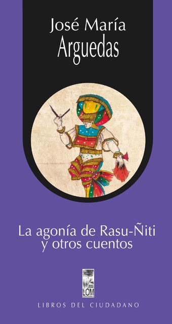 La agonía de Rasu-Ñiti y otros cuentos, José María Arguedas