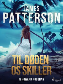 Til døden os skiller, James Patterson, Howard Roughan