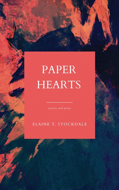 Paper Hearts, Elaine T Stockdale