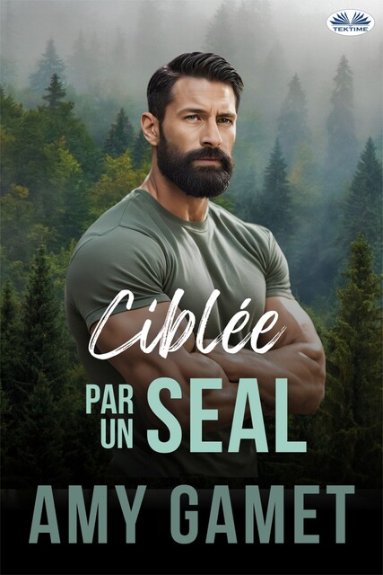 Ciblée Par Un SEAL-HERO Force – Tome 6, Amy Gamet