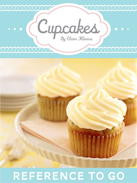 Cupcakes: Reference to Go, Elinor Klivans