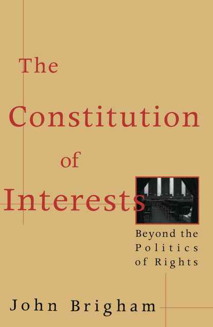 The Constitution of Interests, John Brigham