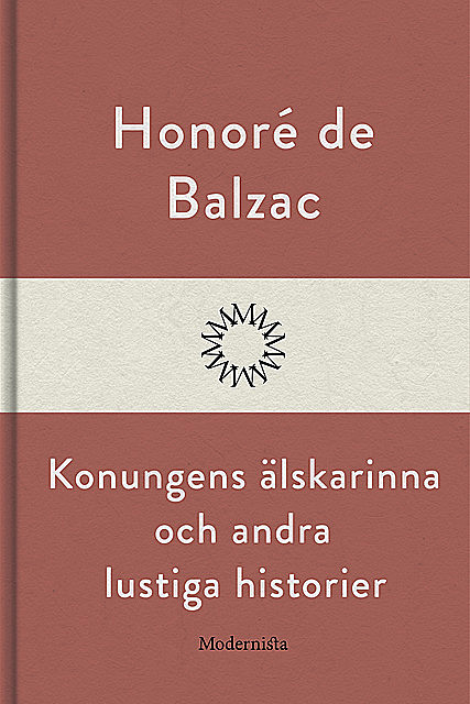 Konungens älskarinna och andra lustiga historier, Honoré Balzac