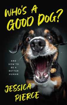 Who's a Good Dog, Jessica Pierce