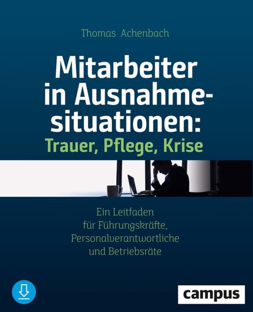 Mitarbeiter in Ausnahmesituationen – Trauer, Pflege, Krise, Thomas Achenbach