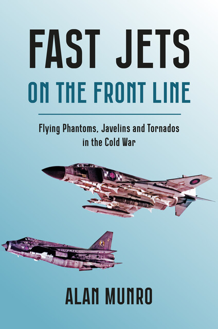 Fast Jets on the Front Line, Alan Munro