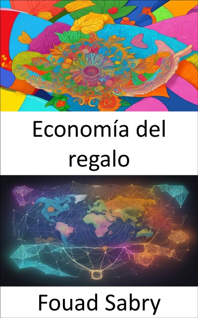 Economía del regalo, Fouad Sabry