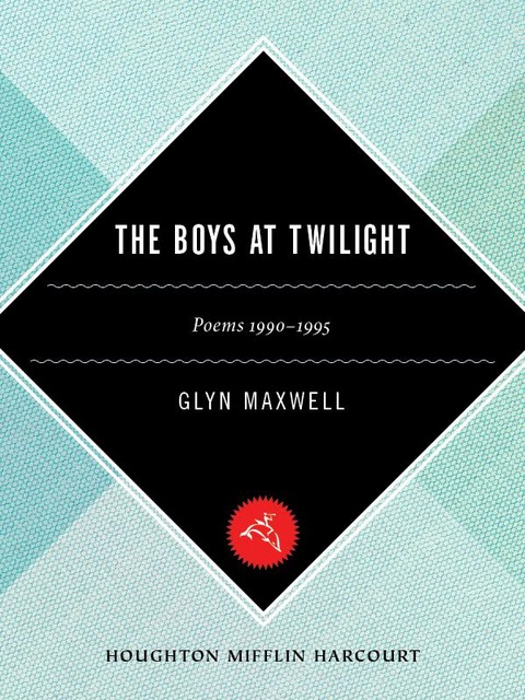 The Boys At Twilight, Glyn Maxwell