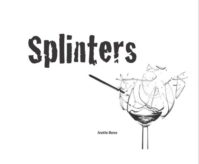 Splinters, Ivette Bens