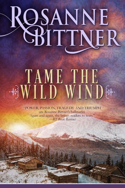 Tame the Wild Wind, Rosanne Bittner