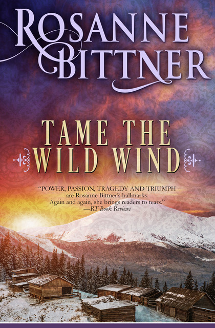 Tame the Wild Wind, Rosanne Bittner