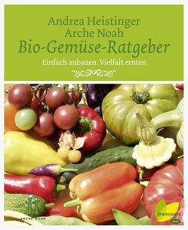 Bio-Gemüse-Ratgeber, Andrea Heistinger, Verein Arche Noah