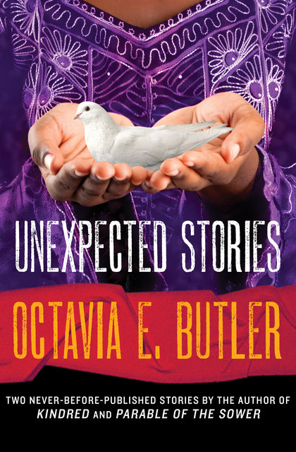 Unexpected Stories, Octavia E.Butler