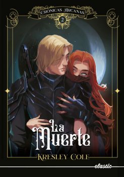 Crónicas arcanas 2. La Muerte, Kresley Cole