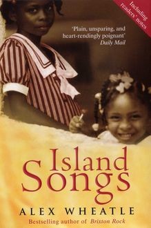 Island Songs, Alex Wheatle