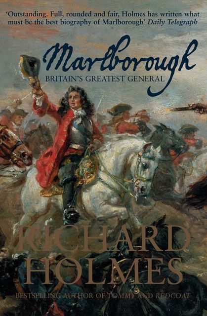 Marlborough: Britain’s Greatest General (Text Only), Richard Holmes