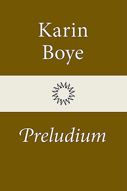 Preludium, Karin Boye