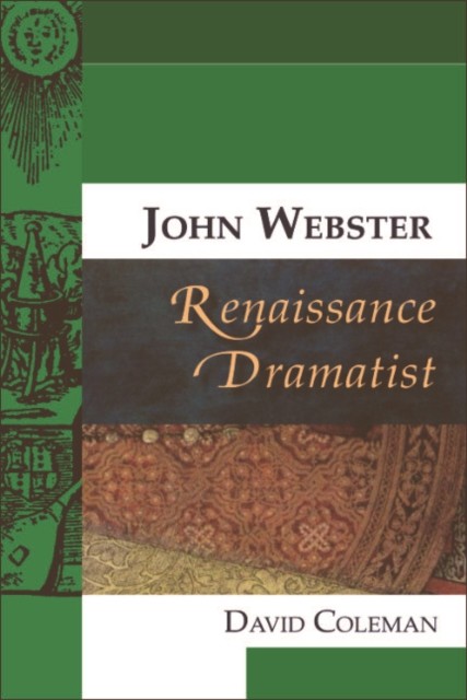 John Webster, Renaissance Dramatist, David Coleman