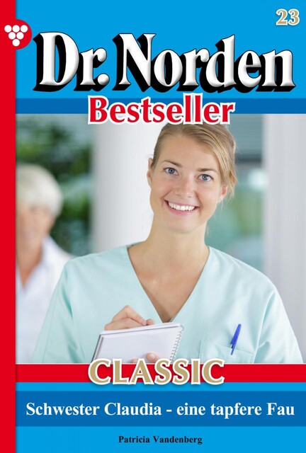 Dr. Norden Bestseller Classic 23 – Arztroman, Patricia Vandenberg