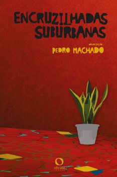 Encruzilhadas Suburbanas, Carolina Rocha, André Pereira, Angélica A, Cecília da Silva, Eliseu José Pereira Lê, Fabiana Silva, Luciane Tavares, Marcel Felipe Omena, Marcia Pereira, Matheus Soares, Pedro Paulo Machado, Rosana Rodrigues, Suedi Fernandes, Sylvia Arcuri, Tamiris Coelho