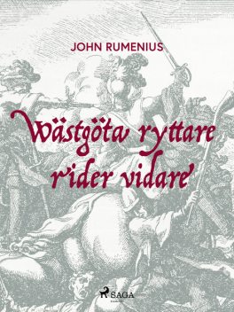 Wästgöta ryttare rider vidare, John Rumenius