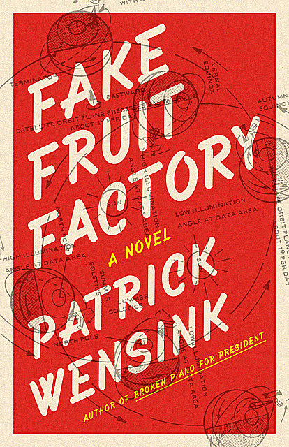 Fake Fruit Factory, Patrick Wensink
