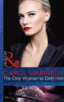 The Only Woman to Defy Him, Carol Marinelli