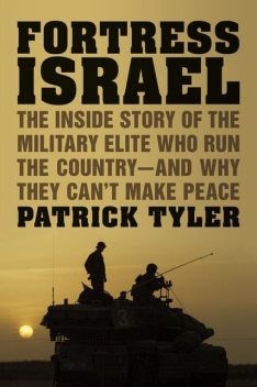 Fortress Israel, Patrick Tyler