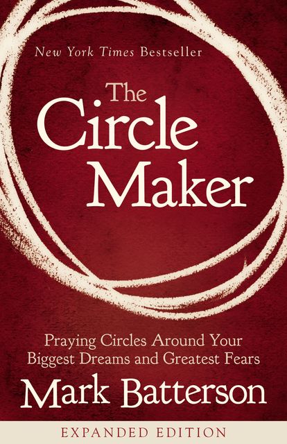 The Circle Maker, Mark Batterson