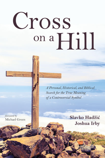Cross on a Hill, Joshua Irby, Slavko Hadzic