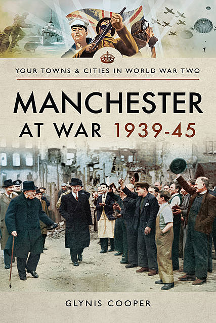 Manchester at War 1939–45, Glynis Cooper