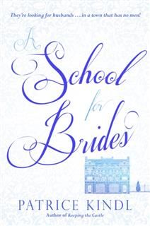 School for Brides, Patrice Kindl