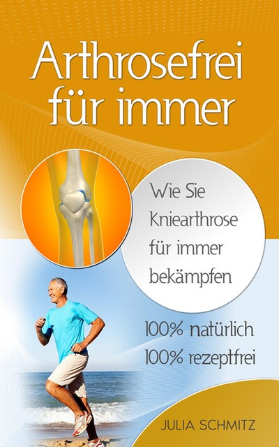 Arthrosefrei für immer, Julia Schmitz