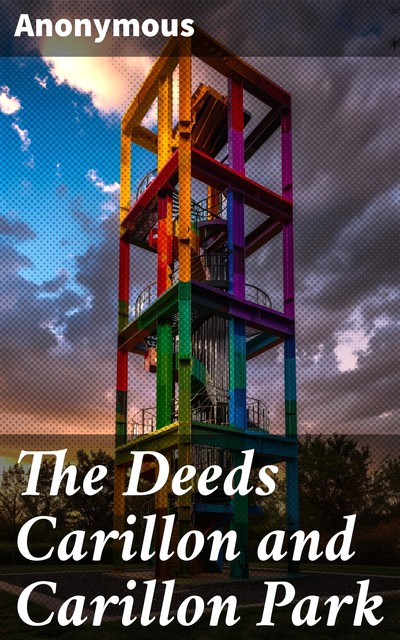 The Deeds Carillon and Carillon Park, 