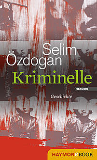 Kriminelle, Selim Özdogan