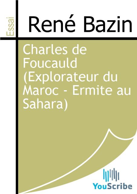 Charles de Foucauld (Explorateur du Maroc - Ermite au Sahara), René Bazin