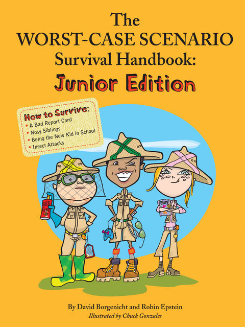 The Worst-Case Scenario Survival Handbook: Junior Edition, David Borgenicht, Robin Epstein