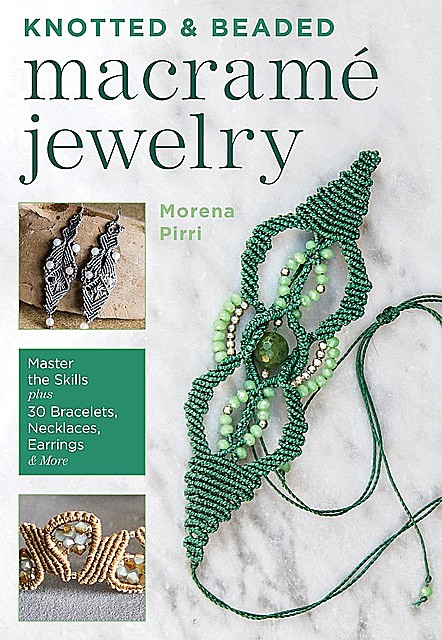 Knotted and Beaded Macrame Jewelry, Morena Pirri