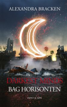 Darkest Minds – Bag horisonten, Alexandra Bracken
