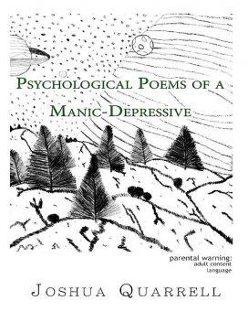 Psychological Poems of a Manic-Depressive, Joshua Quarrell
