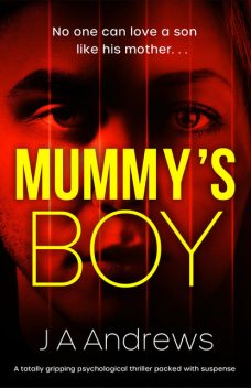 Mummy's Boy, J.A. Andrews