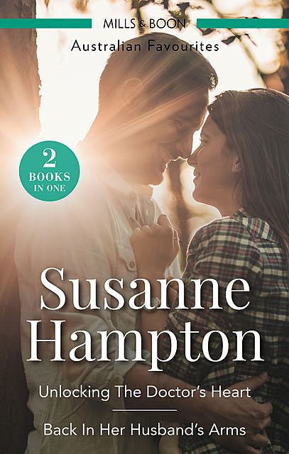 Unlocking The Doctor's Heart/Back In Her Husband's Arms, Susanne Hampton