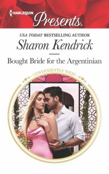 Bought Bride For The Argentinian, Sharon Kendrick